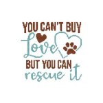 (image for) A Dog Saying - You Can't Buy Love But You Can Rescue It